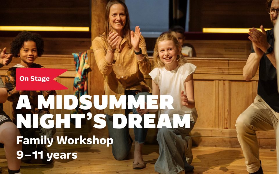 Children and adults talking part in an on stage family workshop. They smile and clap. 'A Midsummer Night's Dream: Family Workshop (9-11 years)'.